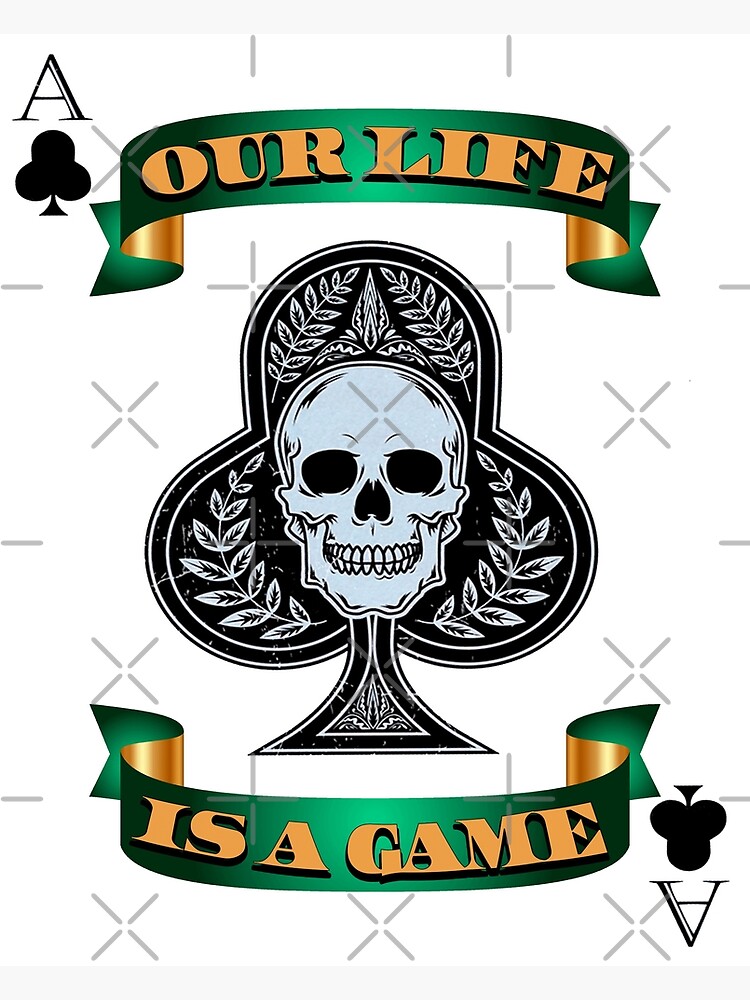 Playing ace. Our life is a game. Ace with a skull