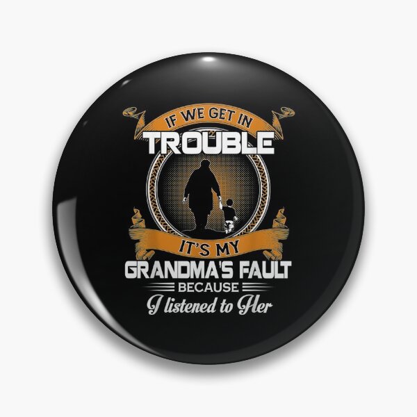 Item preview, If We Get In Trouble It's My Grandma's Fault For Grandson  designed and sold by FideliaShop.