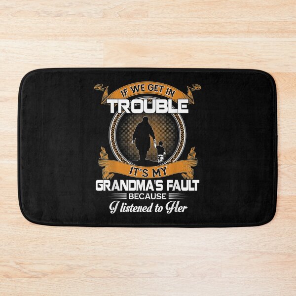 Item preview, If We Get In Trouble It's My Grandma's Fault For Grandson  designed and sold by FideliaShop.