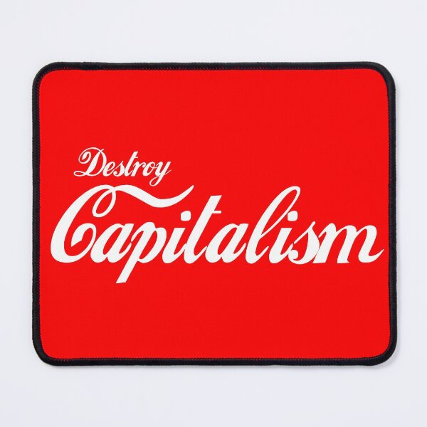 Item preview, Destroy Capitalism designed and sold by Good-Looking Corpse.