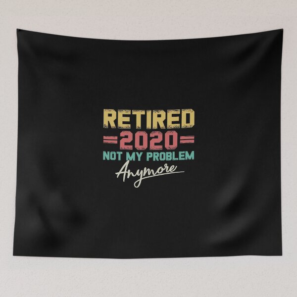 Item preview, Retired 2020 Not My Problem Anymore Retirement Gifts designed and sold by tamezleida.
