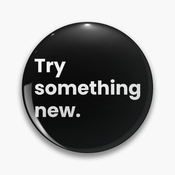 Item preview, Try Something New. |  designed and sold by umorshofi.