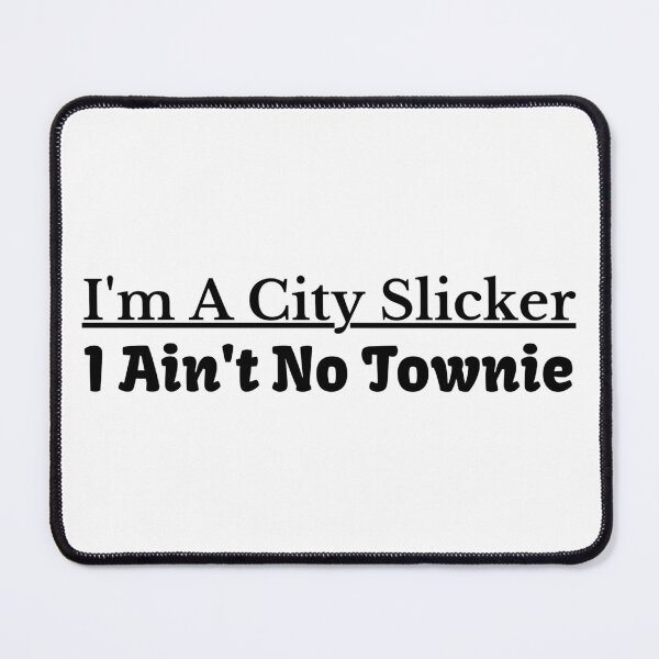 Item preview, Townie Im A City Slicker I Aint No Townie Funny Rap Lyrics Boston Slang designed and sold by CBCreations73.