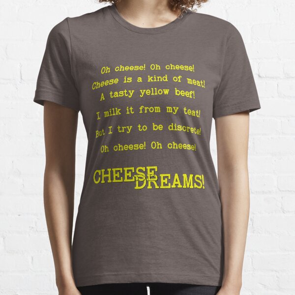 Cheese Dreams! Essential T-Shirt