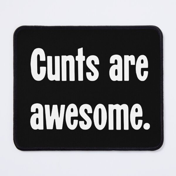 Item preview, Cunts Are Awesome designed and sold by Good-Looking Corpse.