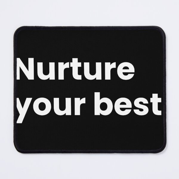 Item preview, Nurture your best. | designed and sold by umorshofi.