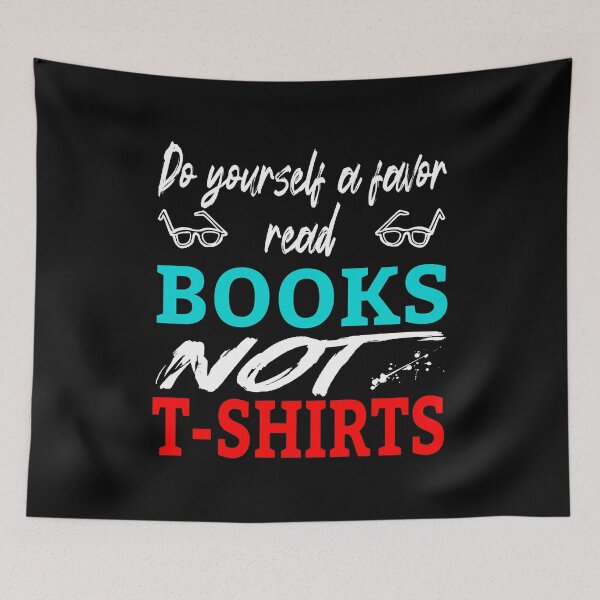 Artikelvorschau, Tu dir selbst einen Gefallen Lies Bücher statt T-Shirts entworfen und verkauft von superdumb70.