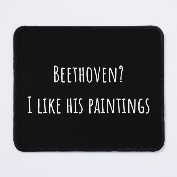 Item preview, Beethoven? I like his paintings | funny cultured designed and sold by DeltaWhiskey-.