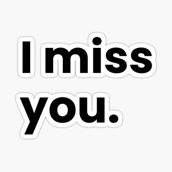 Item preview, I miss you. |  designed and sold by umorshofi.