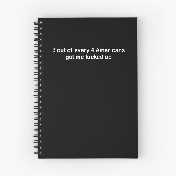 Item preview, 3 out of every 4 Americans got me fucked up designed and sold by begin-again.
