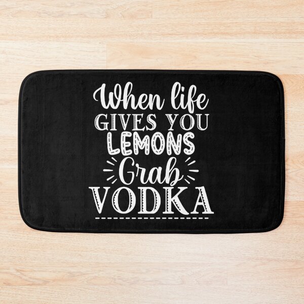 Item preview, When Life Gives You Lemons Grab Vodka. Funny Alcohol Drinking Quote. designed and sold by That Cheeky Tee.