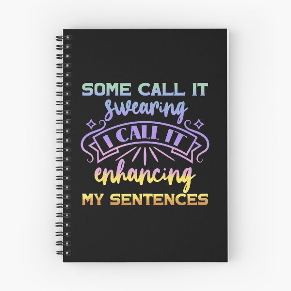 Item preview, Some call it swearing I call it enhancing my sentences designed and sold by 1DaisyChainLane.