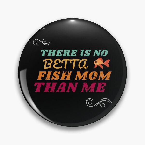 Item preview, There is no betta fish mom than me designed and sold by PhatSanthaphan.