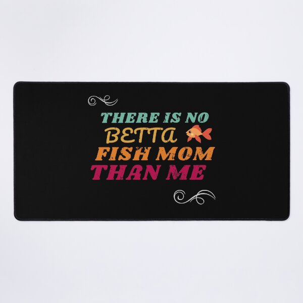 Item preview, There is no betta fish mom than me designed and sold by PhatSanthaphan.