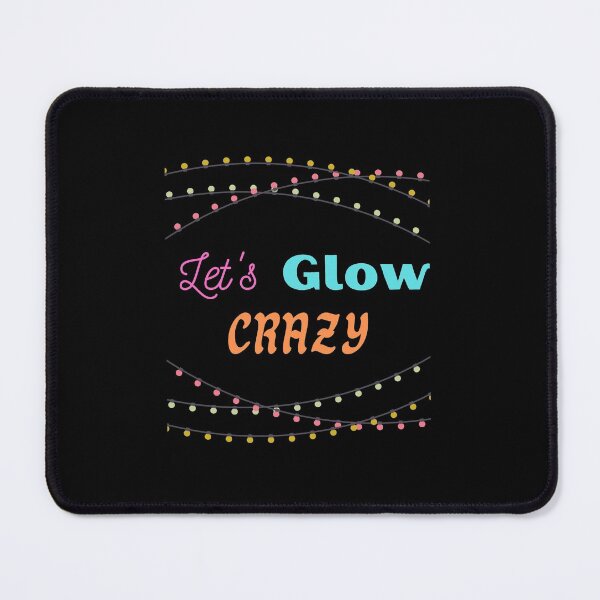 Item preview, lets glow crazy designed and sold by iqra-hanif.