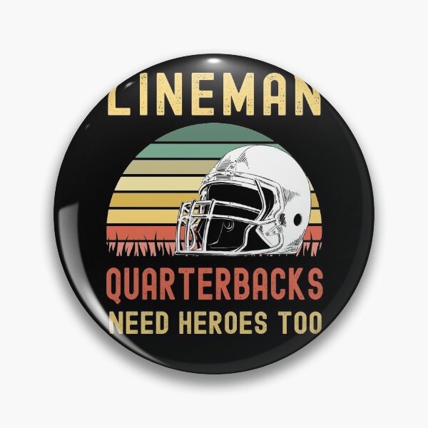 Item preview, Lineman Because Quarterbacks Need Heroes designed and sold by Fabvity.