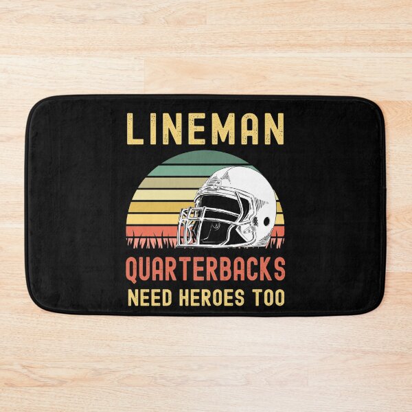 Item preview, Lineman Because Quarterbacks Need Heroes designed and sold by Fabvity.
