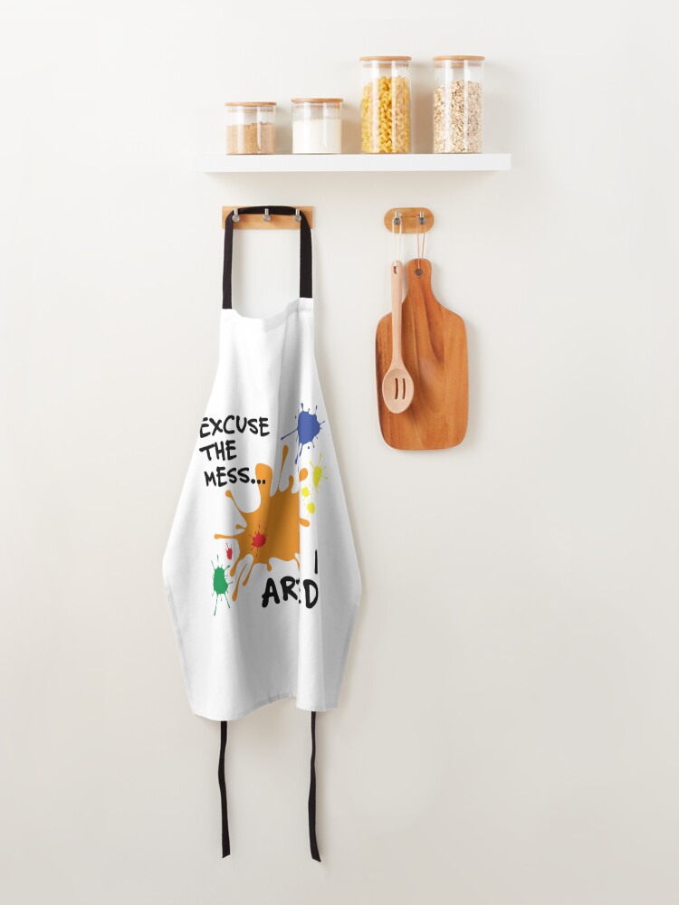 Alternate view of Excuse The Mess...I Arted Apron