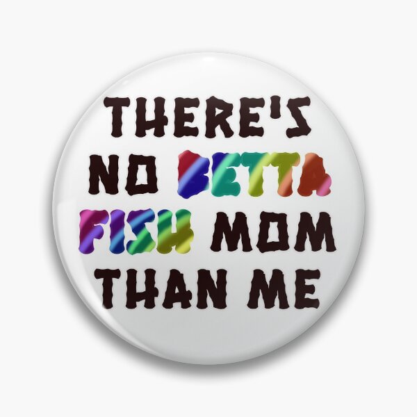 Item preview, There's no betta fish mom than me  designed and sold by TwaN97.