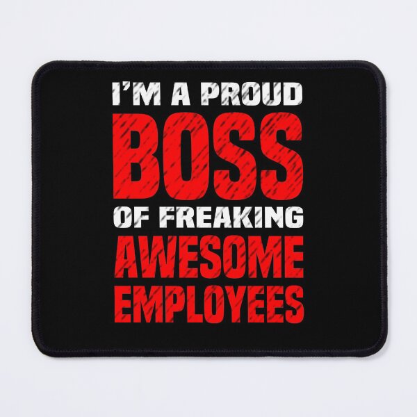 Item preview, I'm A Proud Boss Of Freaking Awesome Employees designed and sold by MivecPower.