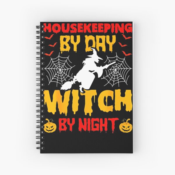 Housekeeping By Day Witch By Night Housekeeping Halloween Spiral Notebook