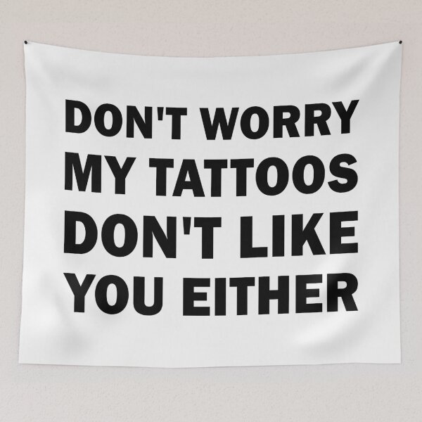 Item preview, My tattoos dont like you either designed and sold by ValentinaHramov.