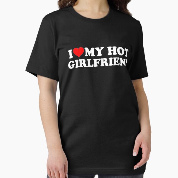 Item preview, I Love My Hot Girlfriend - I Heart My Hot Girlfriend designed and sold by pinkard.