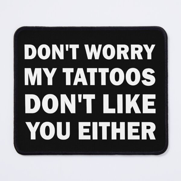 Item preview, My tattoos dont like you either designed and sold by ValentinaHramov.