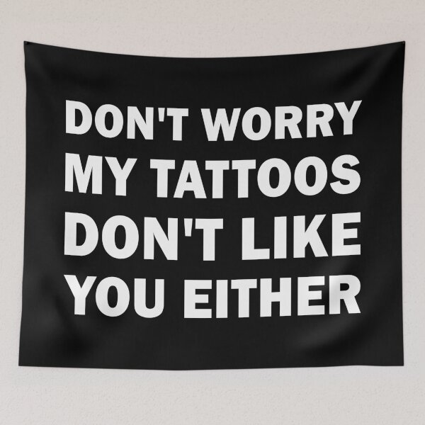 Item preview, My tattoos dont like you either designed and sold by ValentinaHramov.