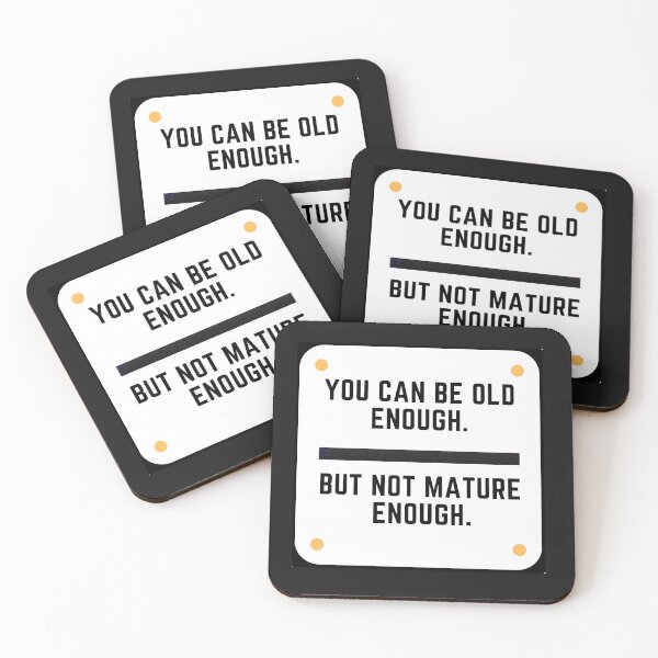 Item preview, You Can  Be Old Enough But Not Mature Enough designed and sold by Ambothaim1997.