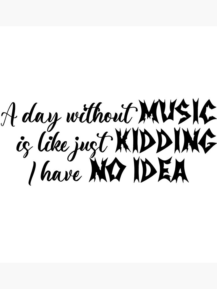 "FUNNY MUSIC QUOTES" Poster by Excellentpicks Redbubble