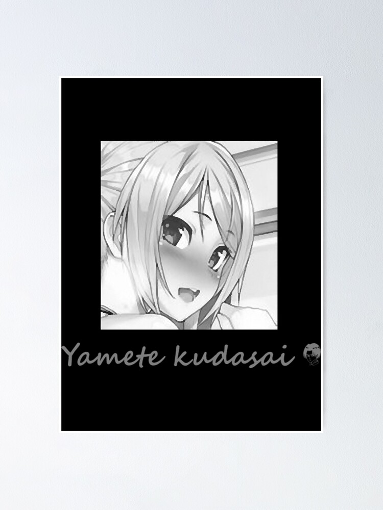 "Yamete kudasai anime tshirt " Poster by MeneesStefano Redbubble