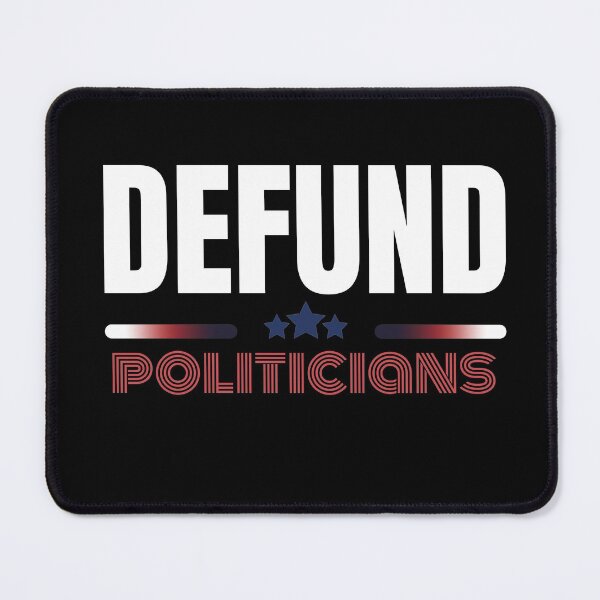 Item preview, Defund Politicians - Libertarian Anti-Government Political  designed and sold by Artsy Aura ⭐⭐⭐⭐⭐  .