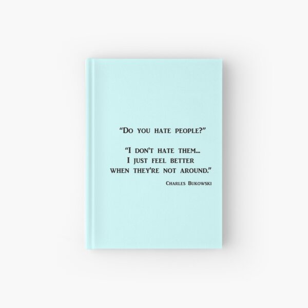 Do You Hate People? Bukowski Hardcover Journal