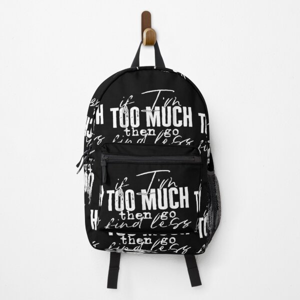 Item preview, If I'm too much then go find less designed and sold by pinkard.