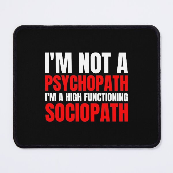 Item preview, I'M Not A Psychopath I'M High Functioning Sociopath Shirt designed and sold by julianne5689.