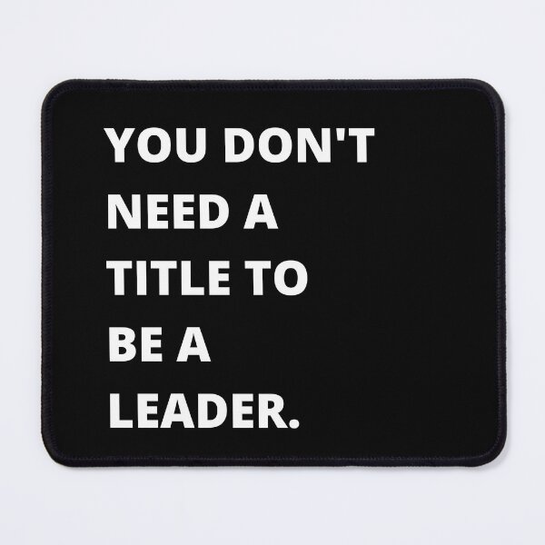 Item preview, Quotes on Leadership - You Don't Need A Title To Be A Leader designed and sold by Kokumber Creations.