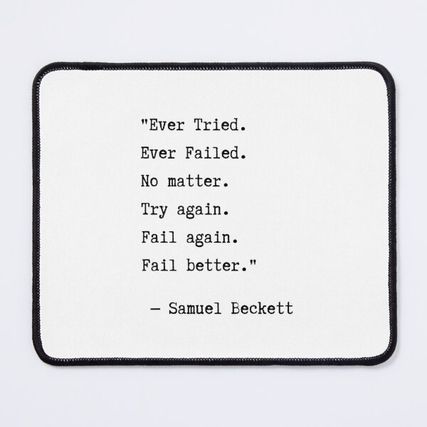 Item preview, Ever Tried, Ever Failed. Fail again. Fail better designed and sold by EnlightParis.