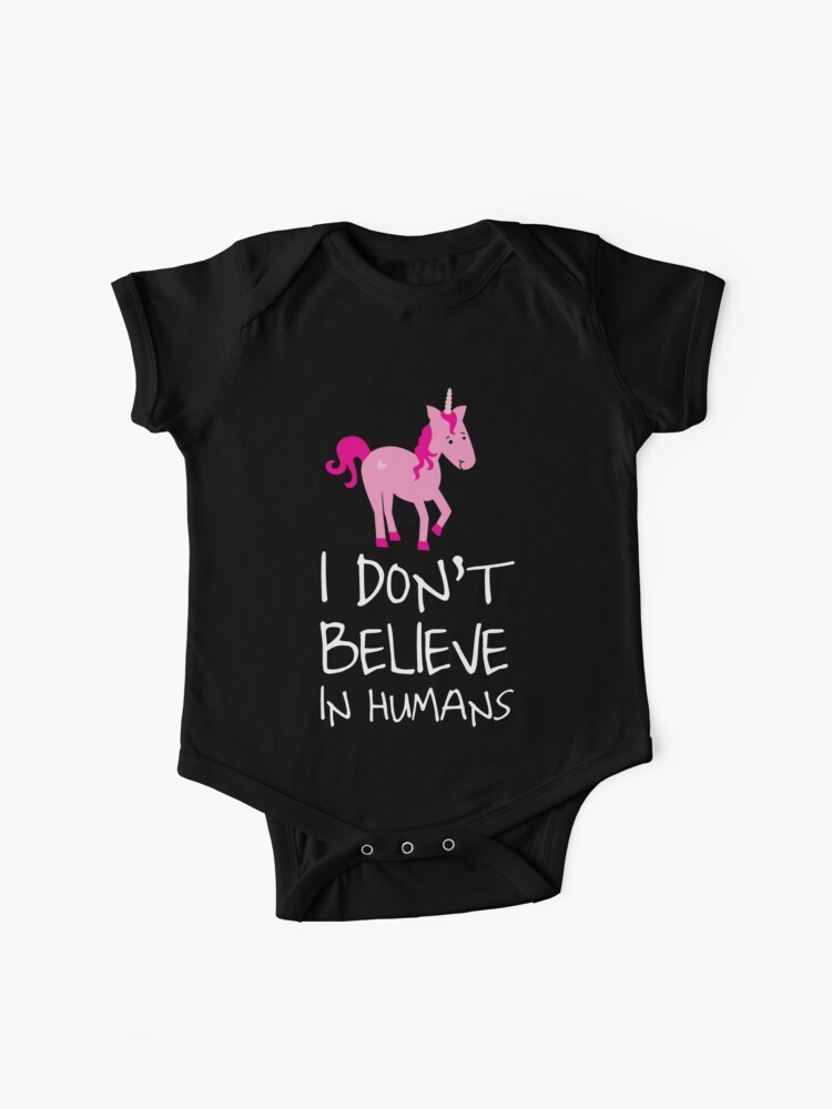 Unicorn I Don T Believe In Humans Baby One Piece By Keepers Redbubble