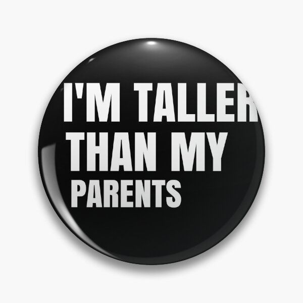 Item preview,  I'm Taller Than My Parents I'm Taller Than Her Funny Family Quote Gift designed and sold by medbdj.