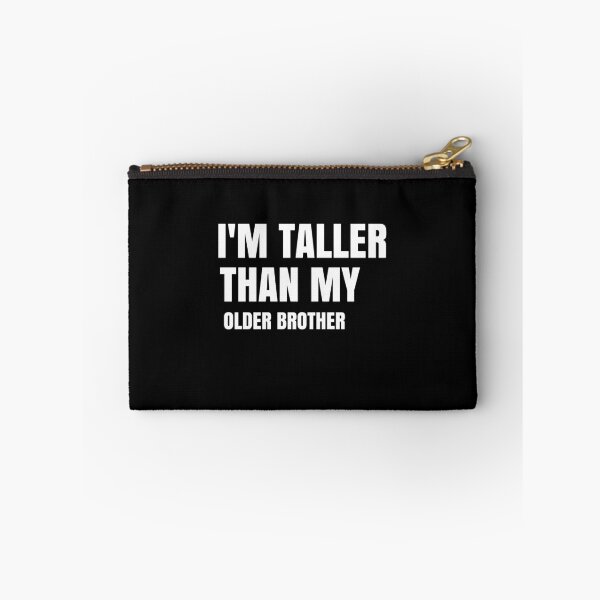 Item preview, I'm Taller Than My Older Brother I'm Taller Than Her Funny Family Quote Gift designed and sold by medbdj.