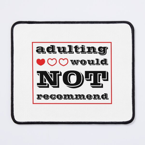 Item preview, Adulting Would Not Recommend designed and sold by RJuliya.