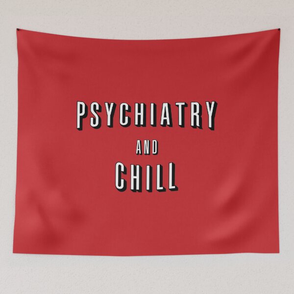 Item preview, Psychiatry And Chill designed and sold by orlumbuspirate.
