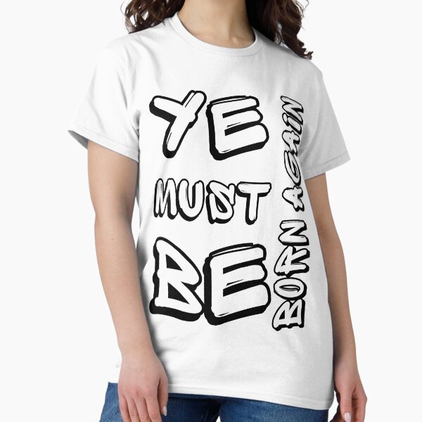 Item preview, Ye Must Be Born Again designed and sold by diip.