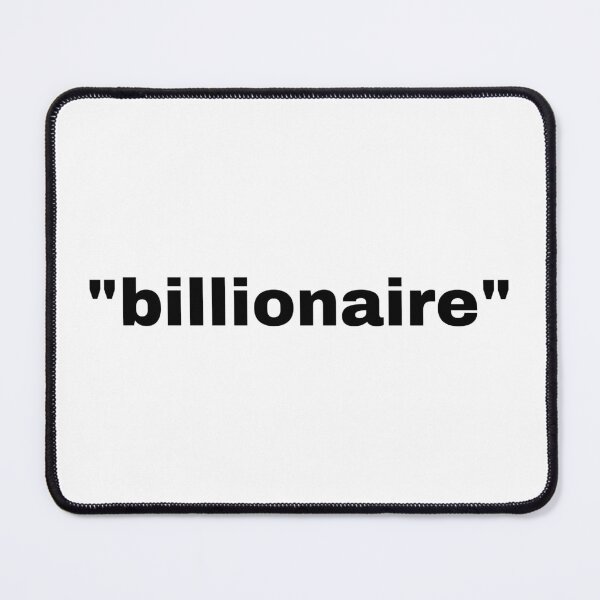 Item preview, "billionaire" single word with quotation marks designed and sold by JonathanFTR.