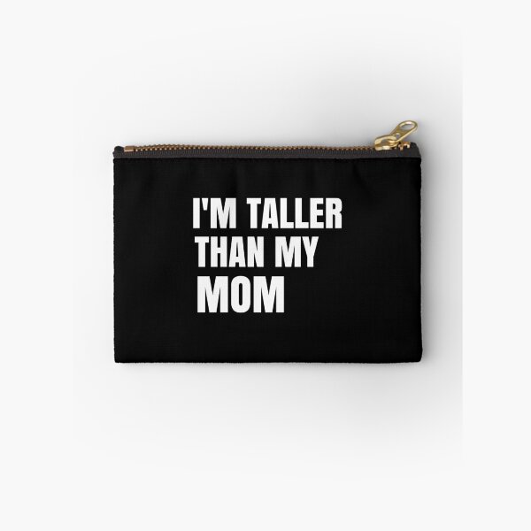 Item preview,  I'm Taller Than My Mom I'm Taller Than Parents Funny Family Quote Gift designed and sold by medbdj.