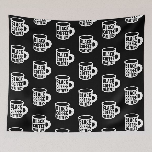 Item preview, Black Coffee Matters designed and sold by Yipptee Shirts.