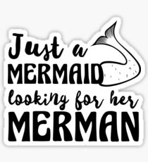 Just a mermaid looking for a merman Sticker