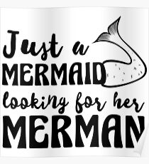 Just a mermaid looking for a merman Poster