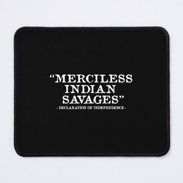 Item preview, Merciless Indian Savages Declaration Of Independence designed and sold by nnietor.